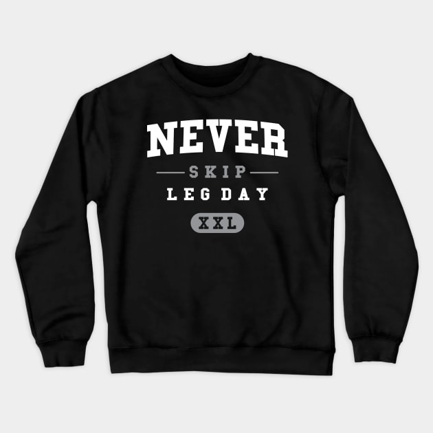 Never Skip Leg Day XXL - Gym Shirt Crewneck Sweatshirt by Mclickster